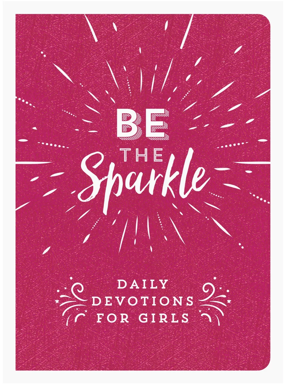 Be the Sparkle Daily Devotions for Girls