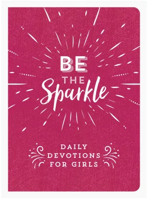 Be the Sparkle Daily Devotions for Girls