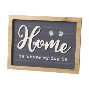 Home Is Where My Dog Is Wooden Sign